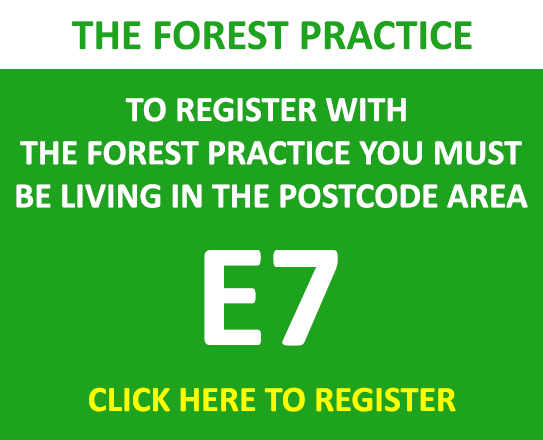 To register with the Forest Practice you must be living in the E7 post code area click here to register